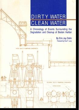 Dirty Water Clean Water: A Chronology of Events Surrounding the Degradation and Cleanup of Boston Harbor