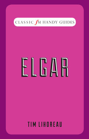 Classic FM Handy Guides: Elgar