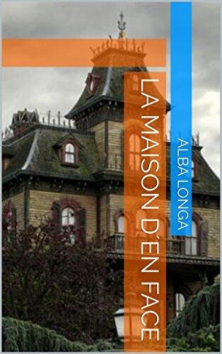 La maison d´en face (Alba Longa t. 2)