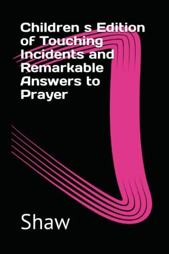Children s Edition of Touching Incidents and Remarkable Answers to Prayer