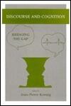 Discourse and Cognition: Bridging the Gap