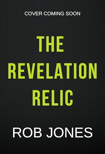 The Revelation Relic: A fast-paced adventure series from Rob Jones