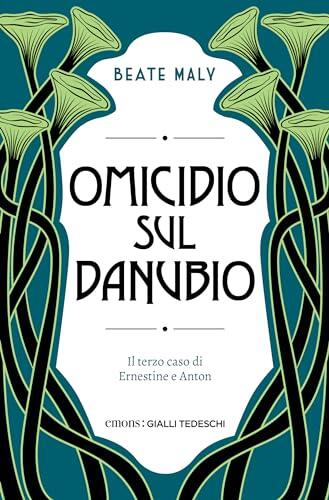 Omicidio sul Danubio: Il terzo caso di Ernestine e Anton