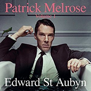 Patrick Melrose Volume 1: Never Mind, Bad News and Some Hope