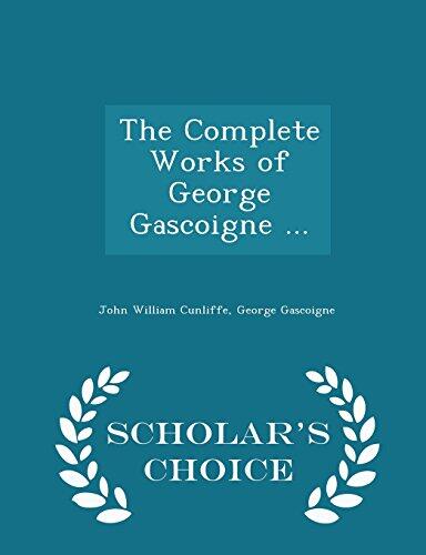The Complete Works of George Gascoigne...