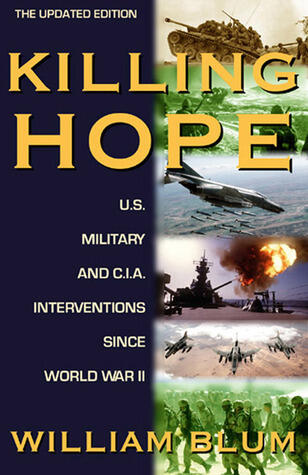 Killing Hope: U.S. Military and CIA Interventions Since World War II