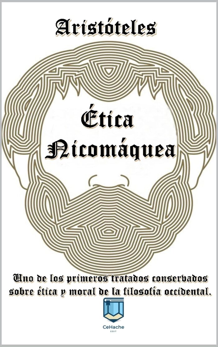 Ética Nicomáquea: Uno de los primeros tratados conservados sobre ética y moral de la filosofía occidental.