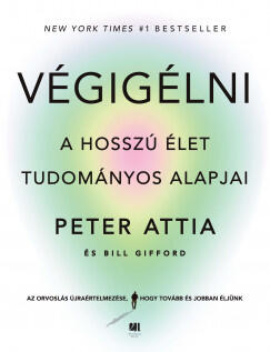 Végigélni: A hosszú élet tudományos alapjai
