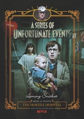 A Series of Unfortunate Events #8: The Hostile Hospital