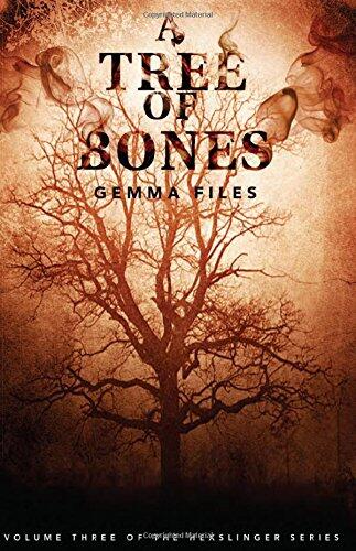 A Tree of Bones (Volume 3 of the Hexslinger Series)