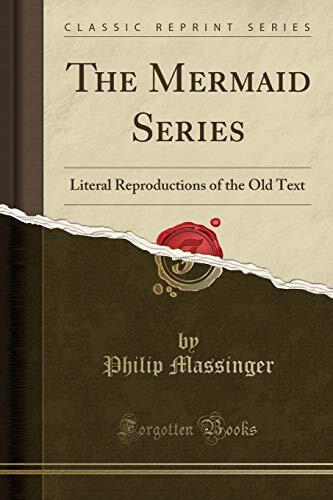 The Mermaid Series: Literal Reproductions of the Old Text