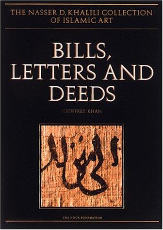 Bill, Letters and Deeds: Arabic Papyri of the 7th to 11th Centuries AD
