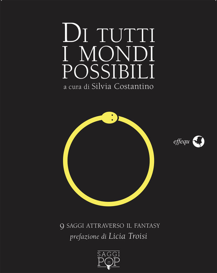 Di tutti i mondi possibili. Nove saggi attraverso il fantasy