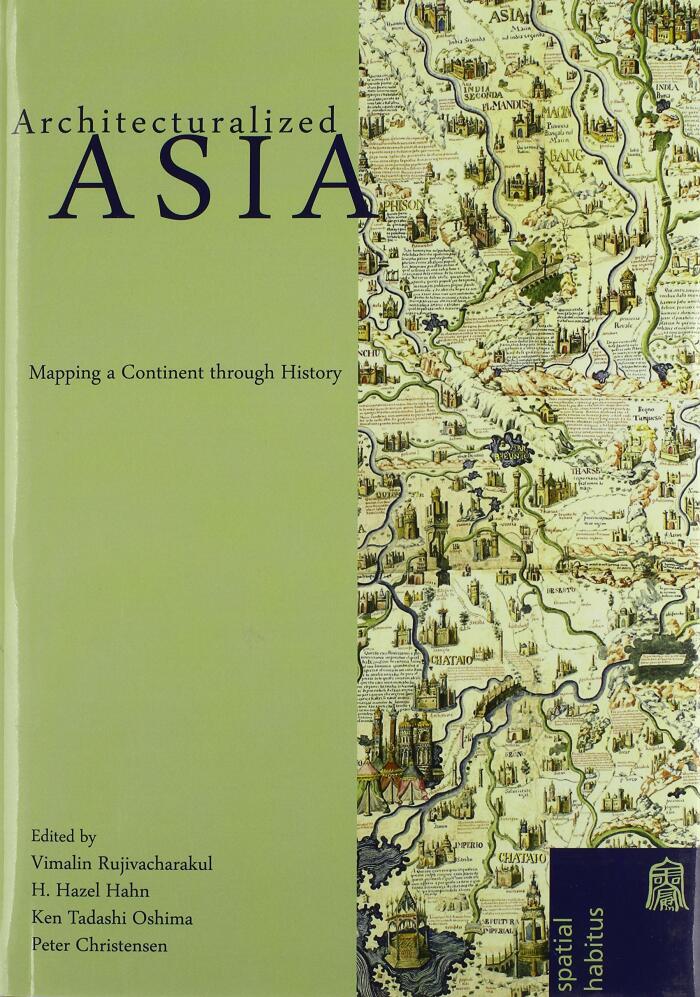 Architecturalized Asia: Mapping a Continent through History