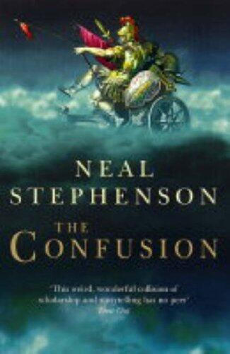 The Confusion (Baroque Cycle 2) by Neal Stephenson