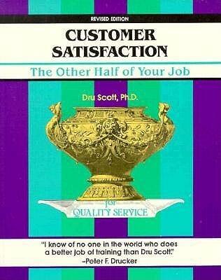Customer Satisfaction: The Other Half of Your Job