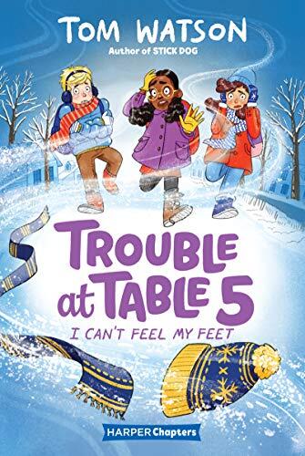 Trouble at Table 5 (No. 4): I Can't Feel My Feet