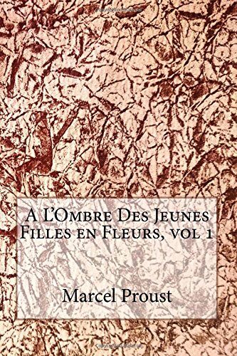 A L'Ombre Des Jeunes Filles En Fleurs, Vol 1