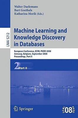 Machine Learning and Knowledge Discovery in Databases: European Conference, Antwerp, Belgium, September 15-19, 2008, Proceedings, Part II