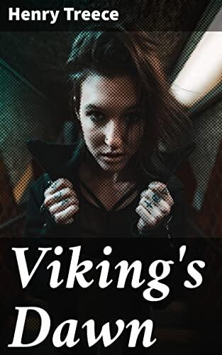 Viking's Dawn: An Epic Journey into the World of the Fierce Norse Warriors