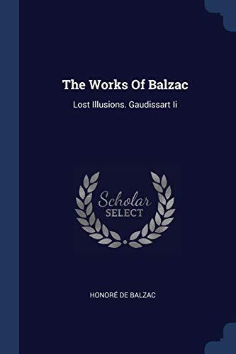 The Works Of Balzac: Lost Illusions. Gaudissart Ii