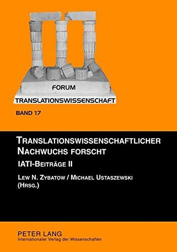 Translationswissenschaftlicher Nachwuchs Forscht: Iati-Beitraege II