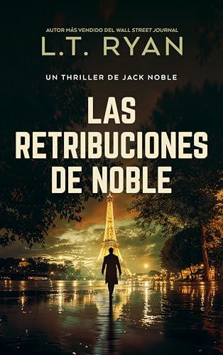 Las Retribuciones de Noble (Serie de Suspense de Jack Noble nº 6)