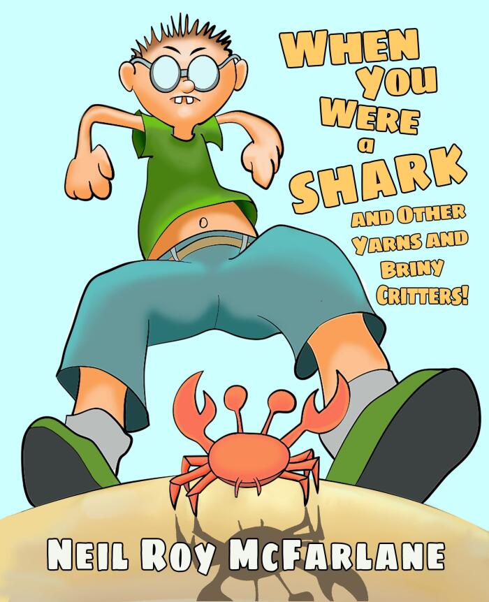 When You Were a Shark (and Other Yarns and Briny Critters): Read-Aloud Bedtime Story Collection