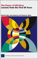 The Power of UN Ideas: Lessons from the First 60 Years: A Summary of the Books and Findings from the United Nations Intellectual History Project