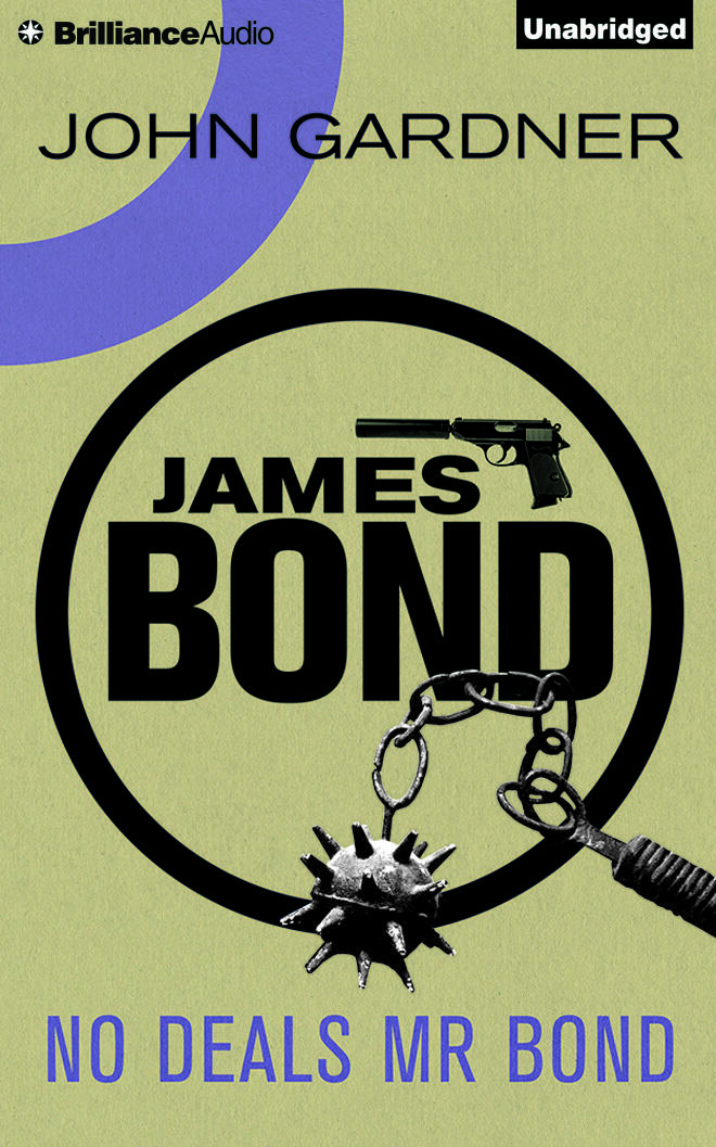 John Gardner - James Bond Series: Books 6-8: No Deals, Mr Bond - Scorpius - Win, Lose or Die