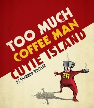 Too Much Coffee Man: Cutie Island