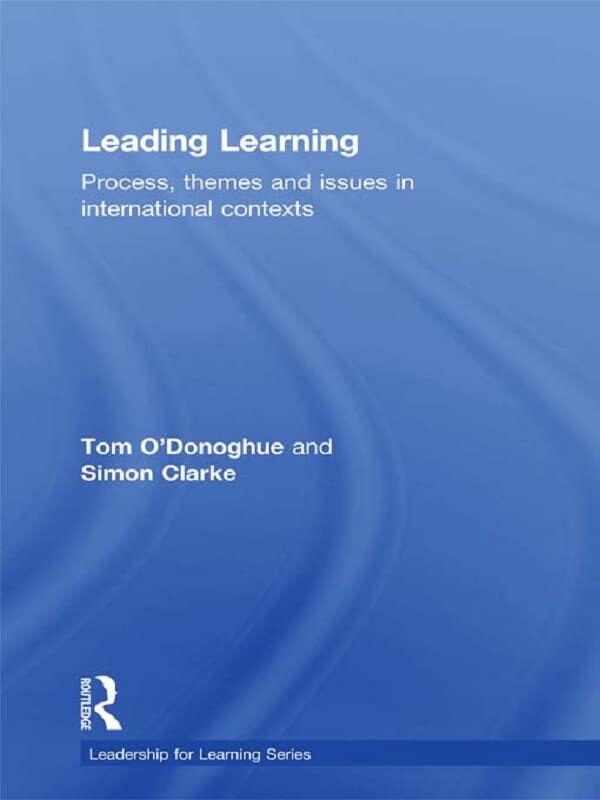 Leading Learning: Process, Themes and Issues in International Contexts