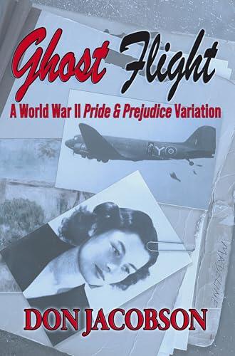 Ghost Flight: A World War II Pride and Prejudice Variation