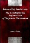 Reinventing Aristocracy: The Constitutional Reformation of Corporate Governance