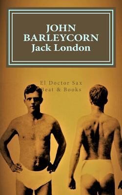John Barleycorn: Alcoholic Memoirs