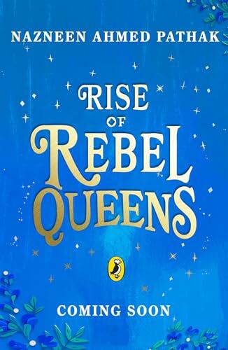 Rise of Rebel Queens: The magical sequel to City of Stolen Magic