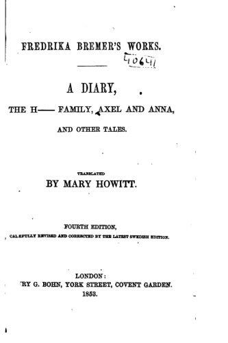 A Diary, The H-Family, Axel and Anna and Other Tales