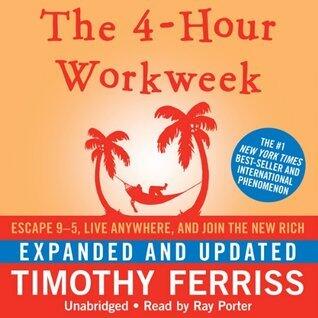 The 4-Hour Workweek: Escape 9-5, Live Anywhere, and Join the New Rich
