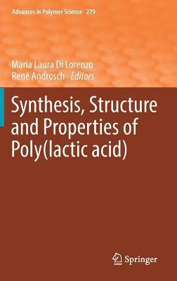 Synthesis, Structure and Properties of Poly(lactic acid)