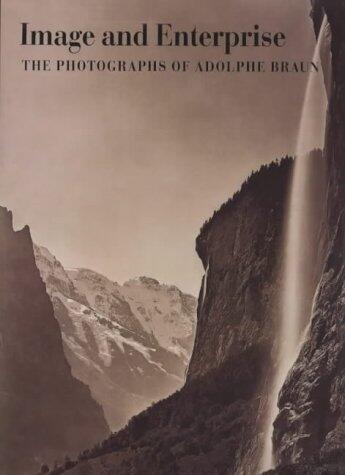 Image and Enterprise: The Photography of Adolphe Braun