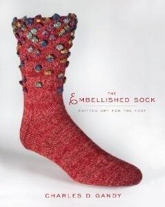 The Embellished Sock: Knitted Art for the Foot
