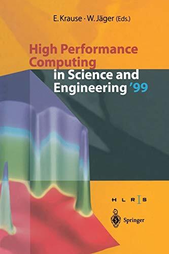 High Performance Computing in Science and Engineering '99: Transactions of the High Performance Computing Center Stuttgart (HLRS) 1999