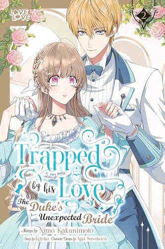 Trapped By His Love: The Duke's Unexpected Bride, Volume 2