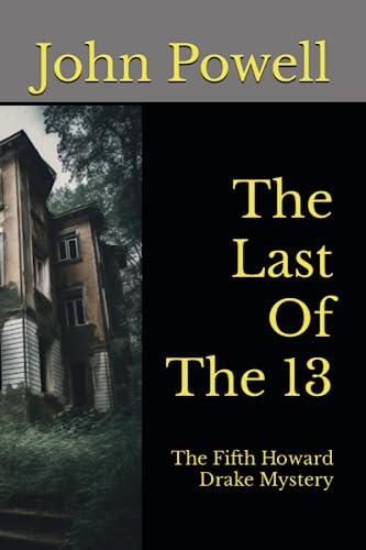 The Last Of The 13: The Fifth Howard Drake Mystery