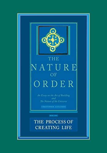 The Nature of Order, Book 2: The Process of Creating Life: An Essay on the Art of Building and The Nature of the Universe