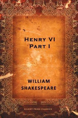 Henry VI, Part I: A History