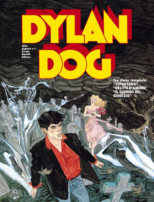 Dylan Dog Gigante #1: Totentanz - Delitti d'Amore - Il Giorno del Giudizio