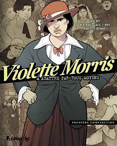 Violette Morris (Tome 1): À abattre par tous moyens