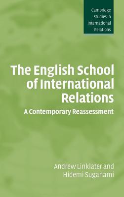 The English School of International Relations: A Contemporary Reassessment. Cambridge Studies in International Relations: 102