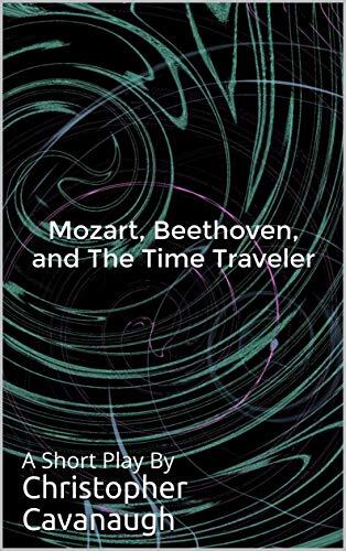 Mozart, Beethoven, and The Time Traveler